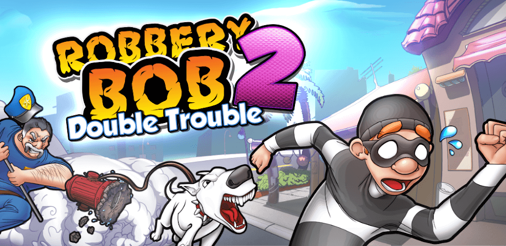 Robbery Bob 2: Double Trouble