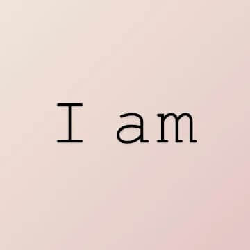 I am – Daily affirmations