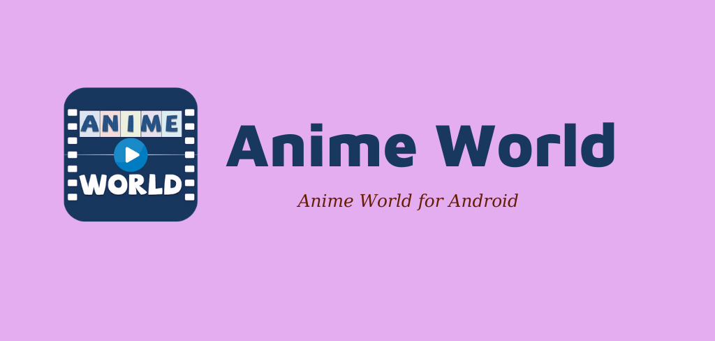 Anime World  MOD APK (Optimized/No ADS) Download